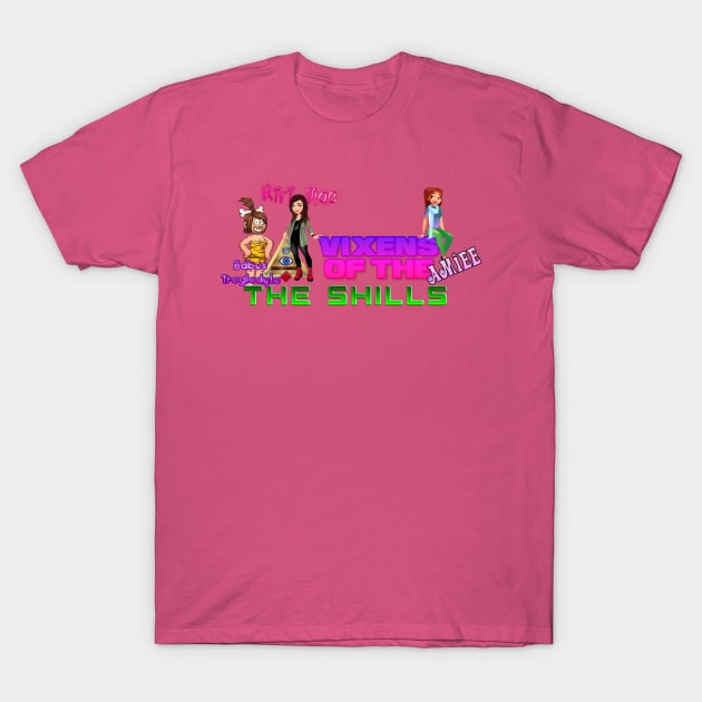 The Vixens of the Shills T-Shirt by TheShills